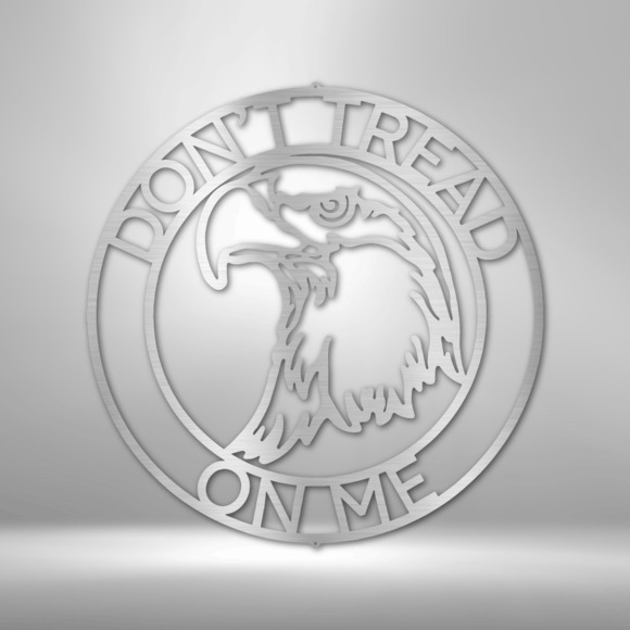 Don't Tread on Me Eagle Head Steel Sign Laser Cut Powder Coated Home & Office Me